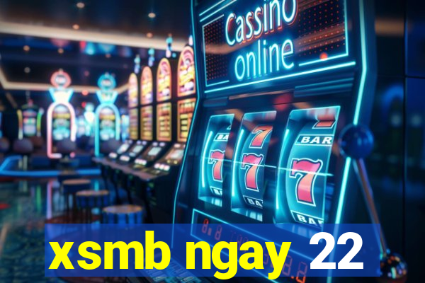 xsmb ngay 22