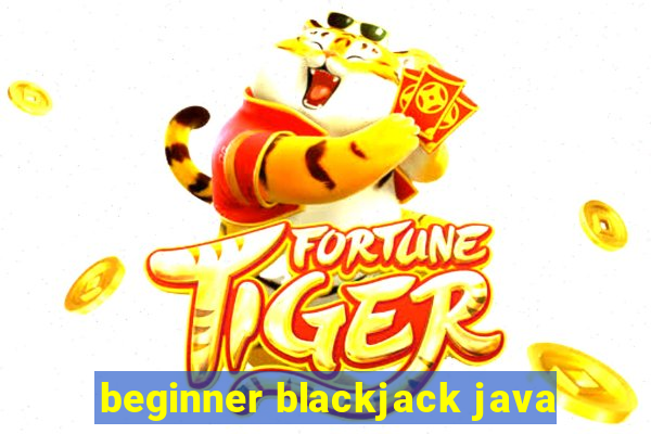 beginner blackjack java