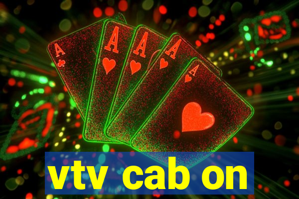 vtv cab on