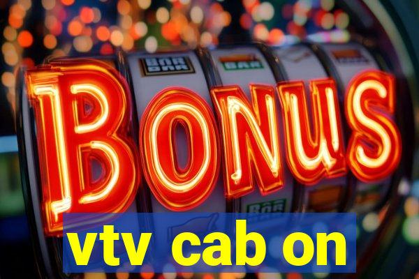 vtv cab on