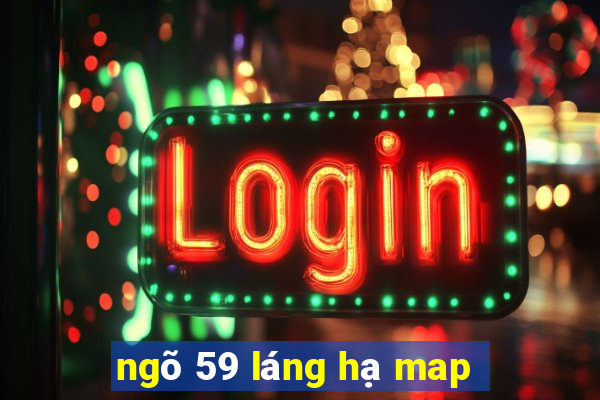 ngõ 59 láng hạ map