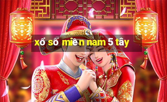 xổ số miền nam 5 tây