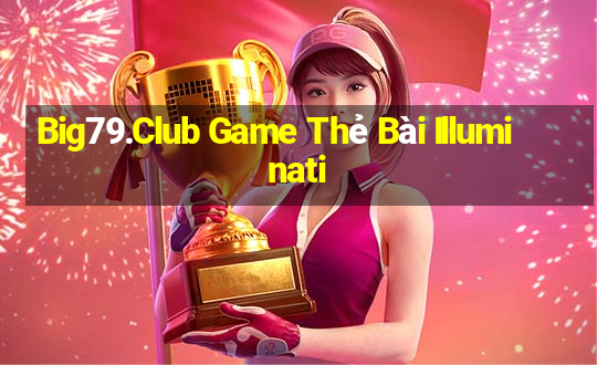 Big79.Club Game Thẻ Bài Illuminati