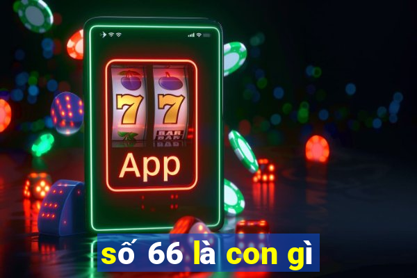 số 66 là con gì