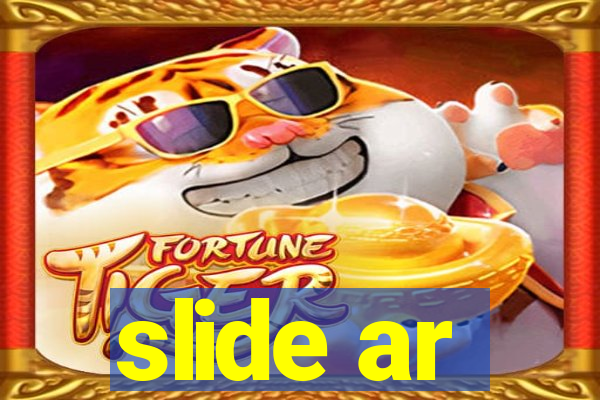 slide ar