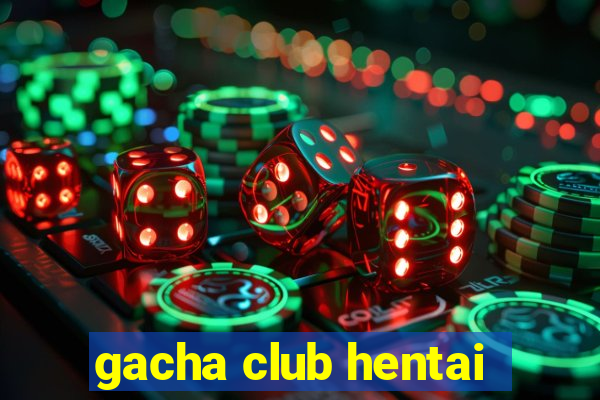 gacha club hentai