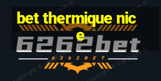 bet thermique nice