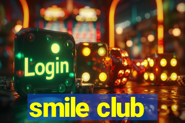 smile club