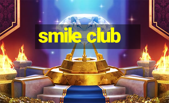 smile club