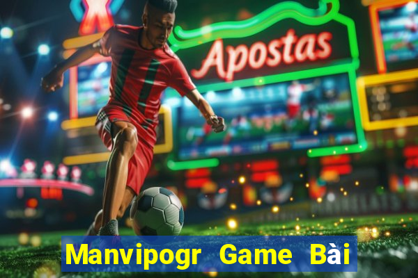 Manvipogr Game Bài Hot Nhất Hiện Nay