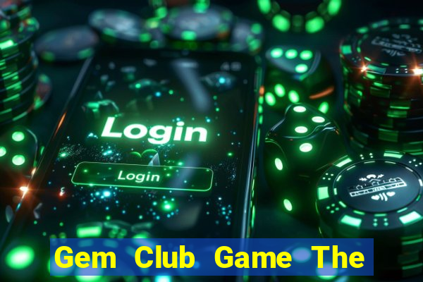 Gem Club Game The Bài Mobile 2024