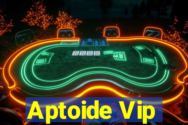 Aptoide Vip