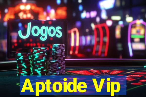 Aptoide Vip