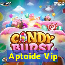 Aptoide Vip