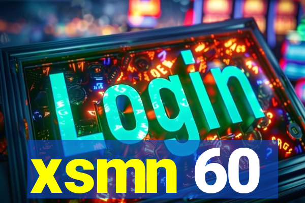 xsmn 60