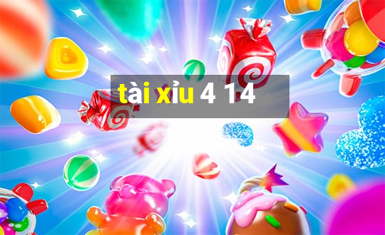 tài xỉu 4 1 4