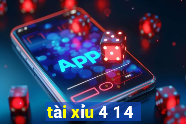 tài xỉu 4 1 4