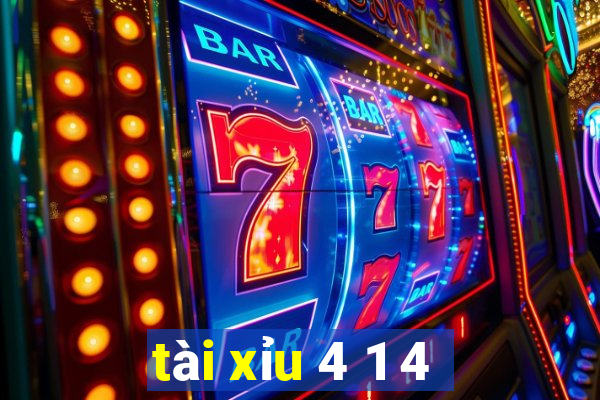 tài xỉu 4 1 4