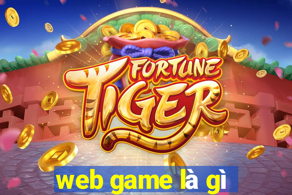 web game là gì