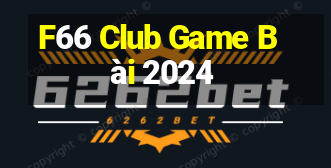 F66 Club Game Bài 2024