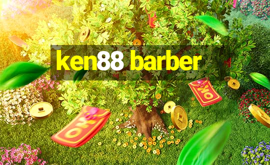 ken88 barber