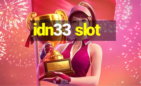 idn33 slot