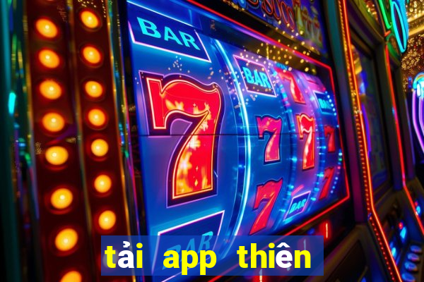 tải app thiên hạ bet