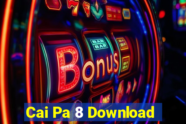 Cai Pa 8 Download