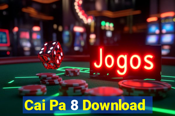 Cai Pa 8 Download