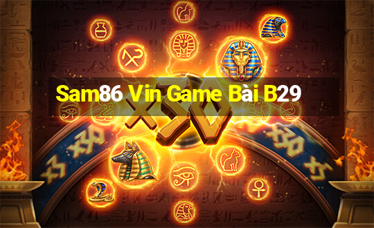 Sam86 Vin Game Bài B29