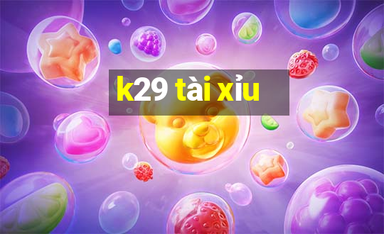 k29 tài xỉu