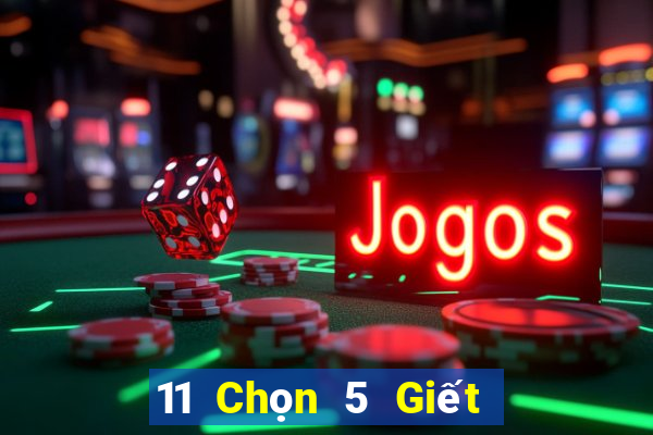 11 Chọn 5 Giết 2 Bảy Sân