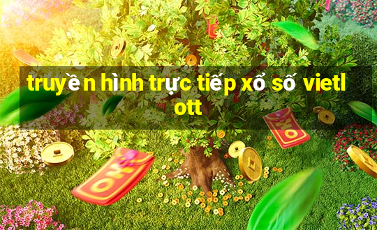 truyền hình trực tiếp xổ số vietlott