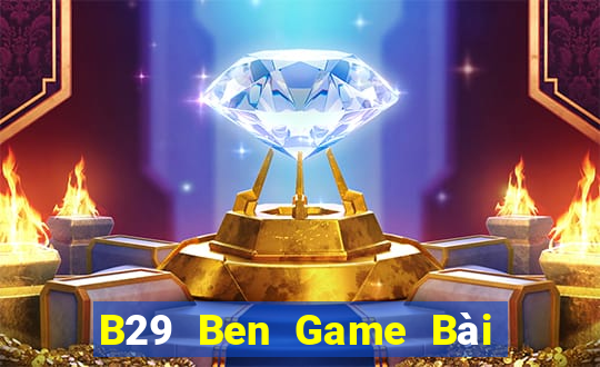 B29 Ben Game Bài Đổi Thưởng Caovietnet