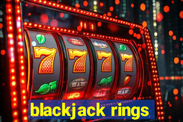 blackjack rings