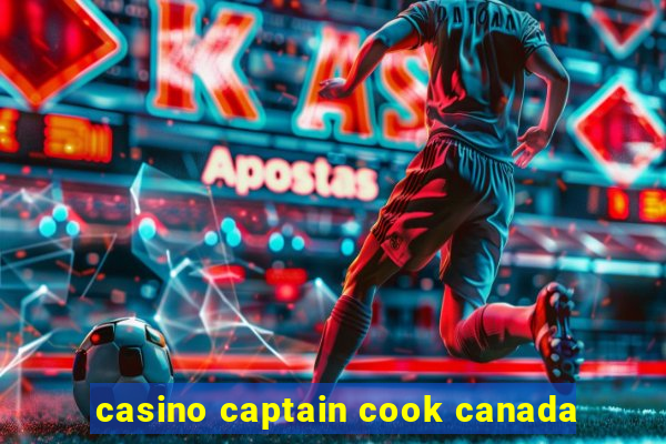 casino captain cook canada