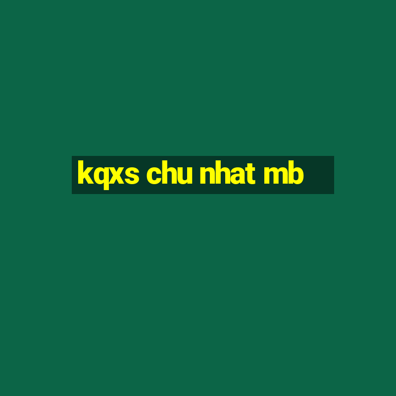 kqxs chu nhat mb