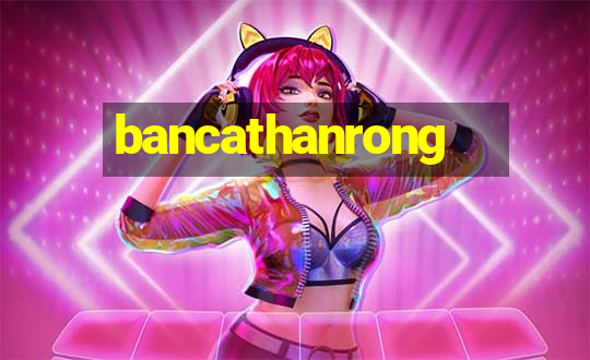 bancathanrong