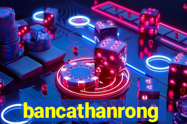 bancathanrong