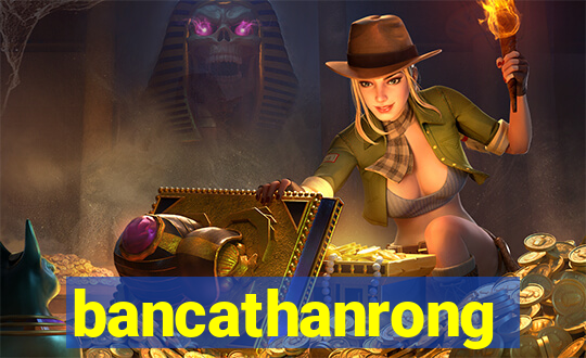 bancathanrong