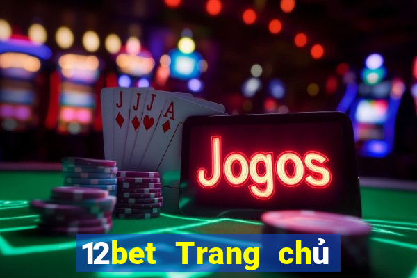 12bet Trang chủ Đăng nhập