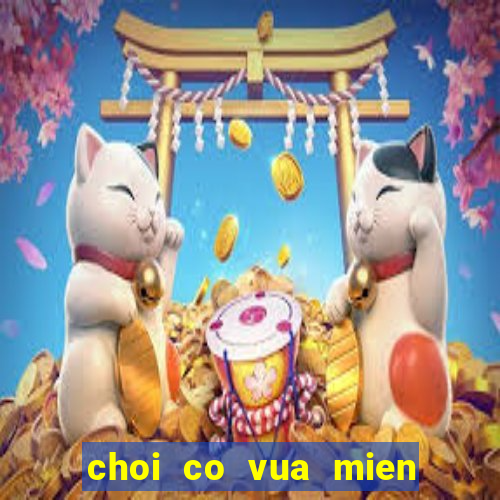 choi co vua mien phi online