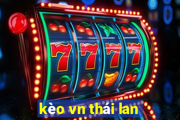 kèo vn thái lan