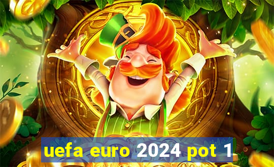 uefa euro 2024 pot 1