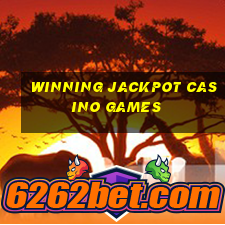 winning jackpot casino games