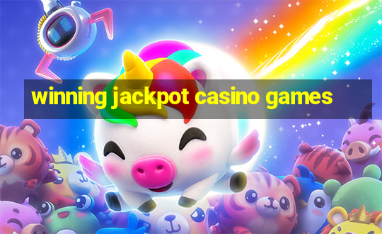 winning jackpot casino games