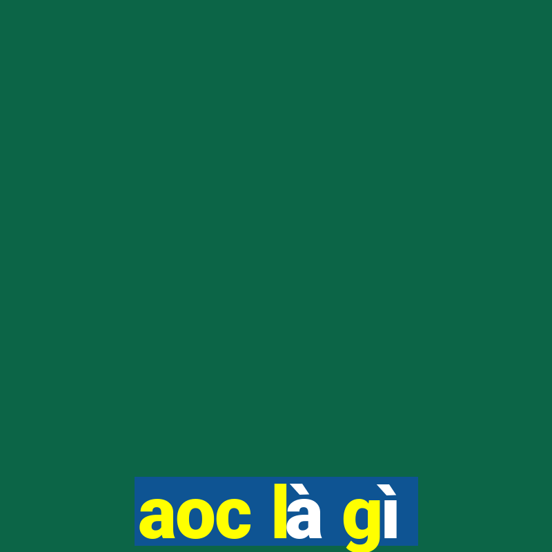 aoc là gì