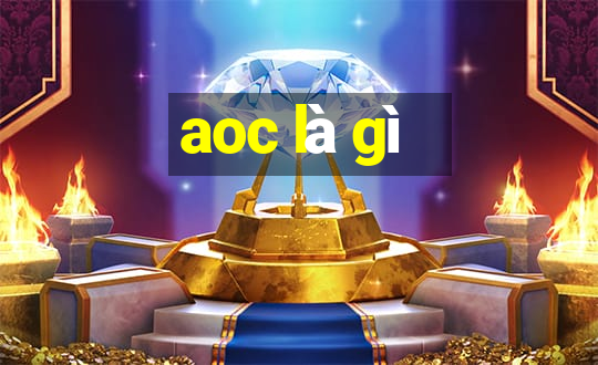 aoc là gì