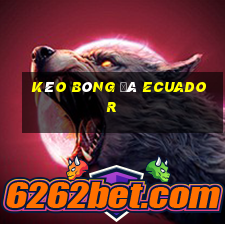 kèo bóng đá ecuador