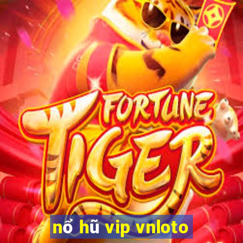 nổ hũ vip vnloto